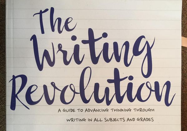 Book cover that says, "The Writing Revolution: a Guide to Advancing Thinking through Writing in All Subjects and Grades"